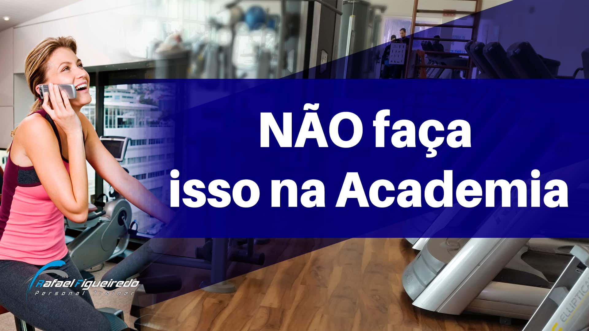 não treino na academia com celular
