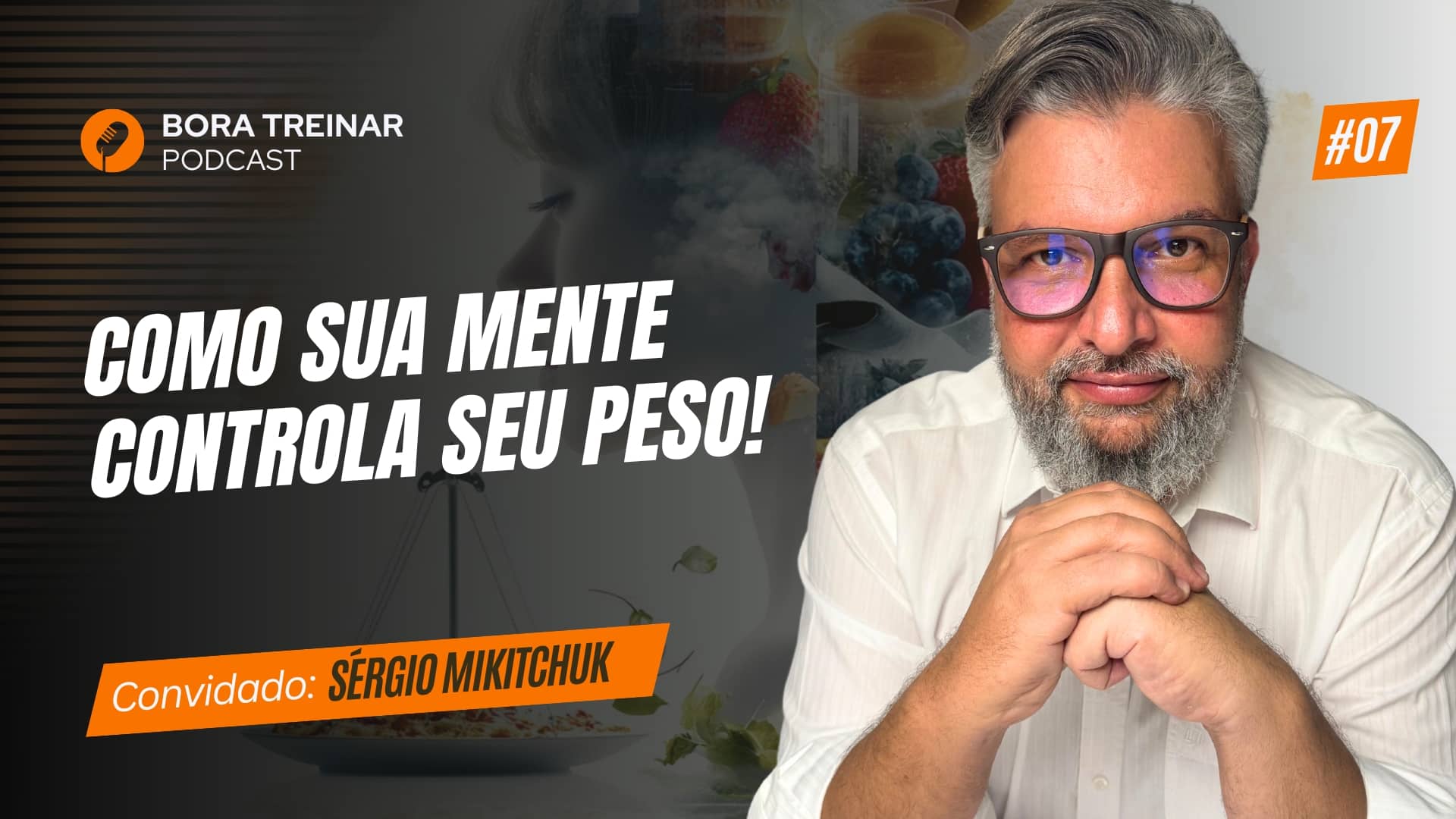 Poscast Sérgio - como a mente controla o peso